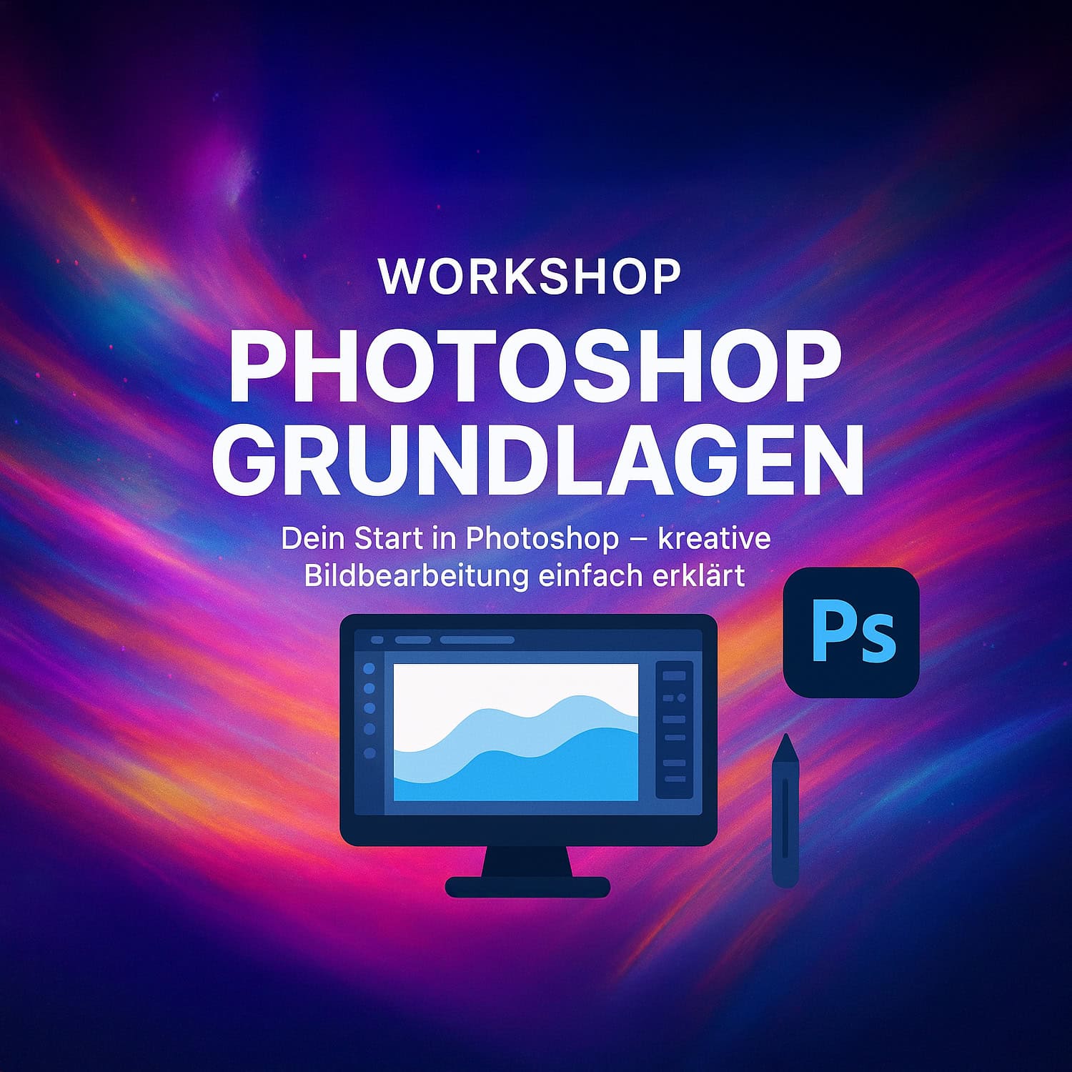 Dein Start in Photoshop – kreative Bildbearbeitung einfach erklärt